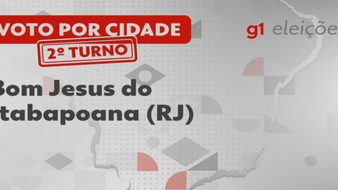 Eleições em Bom Jesus do Itabapoana (RJ): Veja como foi a votação no 2º turno 