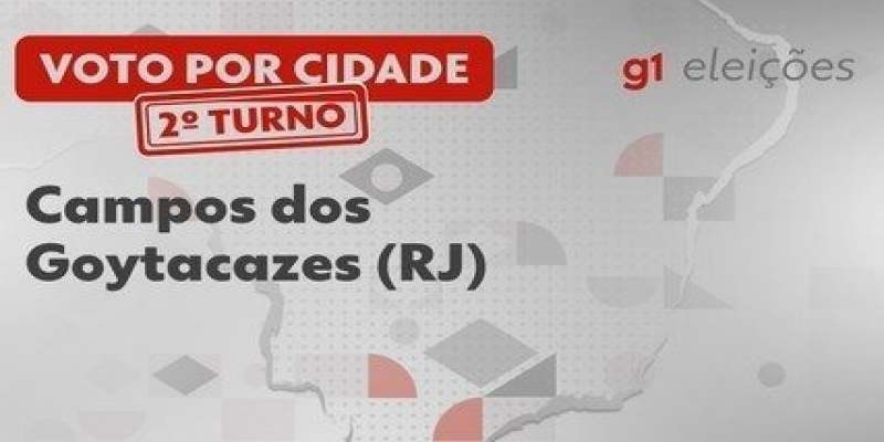 Eleições em Campos dos Goytacazes (RJ): Veja como foi a votação no 2º turno