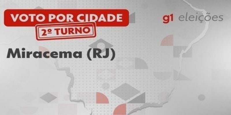 Eleições em Miracema (RJ): Veja como foi a votação no 2º turno